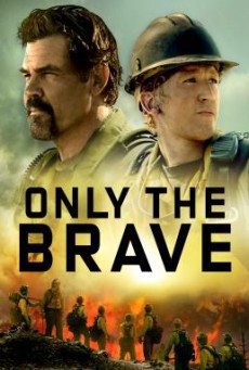 Only the Brave คนกล้าไฟนรก (2017)