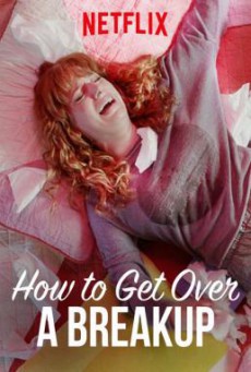 How to Get Over a Breakup (Soltera Codiciada) แค่โสดคงไม่ตาย (2018)