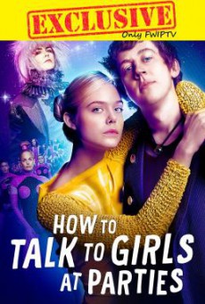 How to Talk to Girls at Parties รักพังก์หลุดโลก (2017)